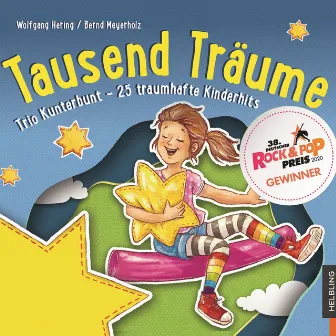 Tausend Träume. Trio Kunterbunt - 25 traumhafte Kinderhits by Wolfgang Hering