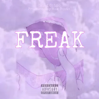 FREAK by Chief Chino