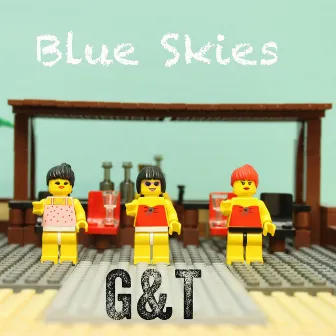 Blue Skies by G&T