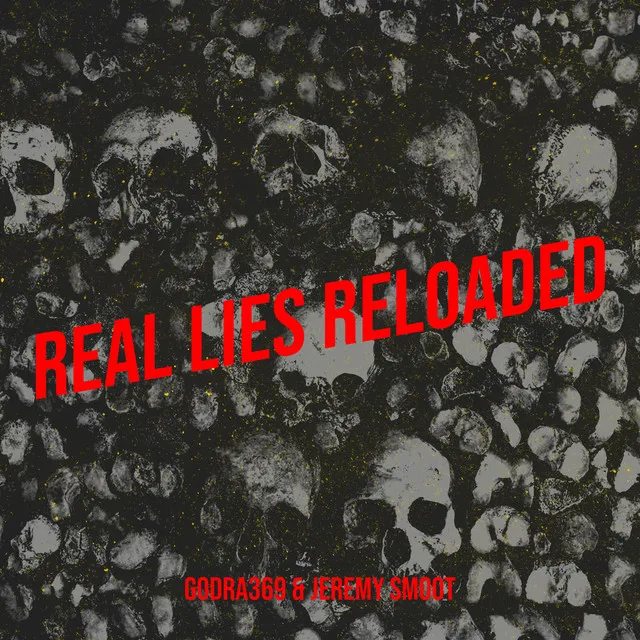 Real Lies Reloaded