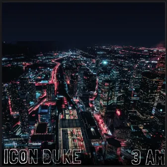 3 AM by Icon Duke