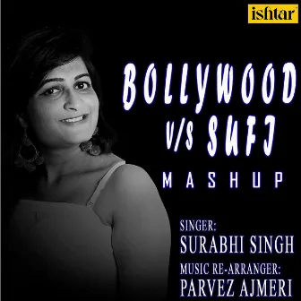 Chhap Tilak Sab Chhini - Bollywood v/s Sufi Mashup by Surabhi Singh