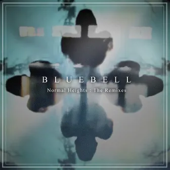 Normal Heights: The Remixes by Bluebell