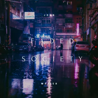 Faded Society by John Matier