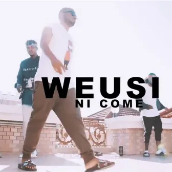 Ni Come by Weusi