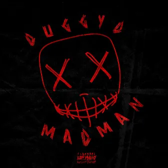 Madman by Duggy D