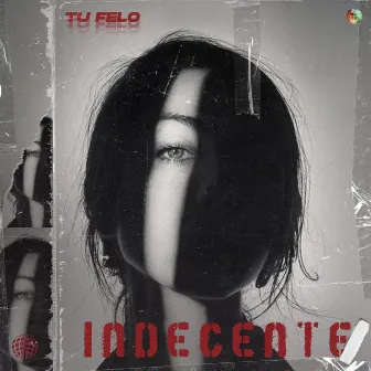 Indecente by Tu Felo