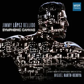 Jimmy López Bellido: Symphonic Canvas by Fort Worth Symphony Orchestra