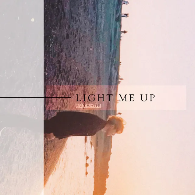 LIGHT ME UP