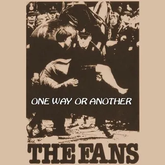 One Way Or Another by The Fans