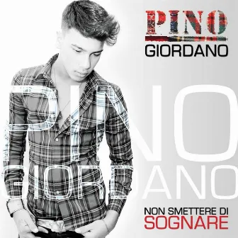 Non smettere di sognare (Only youtube) by Pino Giordano