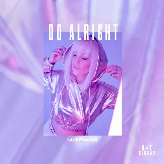 Do Alright by Lauren Neko