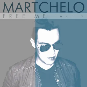 Free Me, Pt. 2 by Martchelo