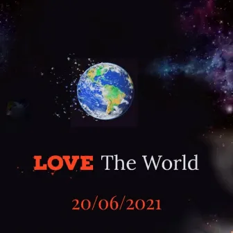 Love The World E.P by Chester P