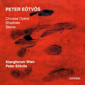 Peter Eötvös: Works for Ensemble by Bernhard Zachhuber