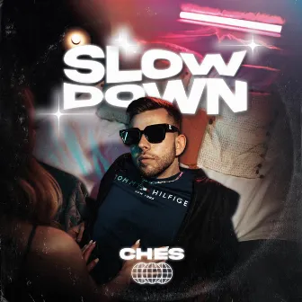 Slow Down by Ches