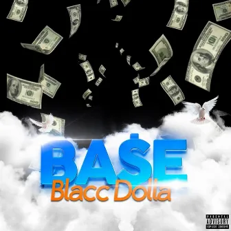 BA$e by Blacc Dolla