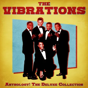 Anthology: The Deluxe Collection (Remastered) by The Vibrations