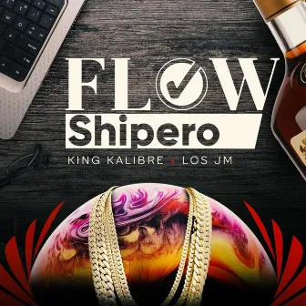 Flow Shipero by King Kalibre