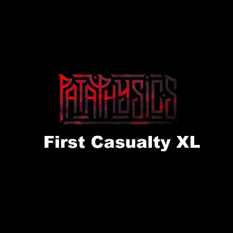 First Casualty XL by Pataphysics