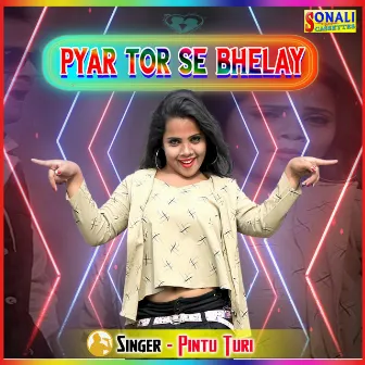 Pyar Tor Se Bhelay by 