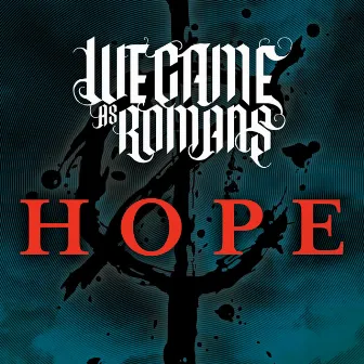 Hope by We Came As Romans