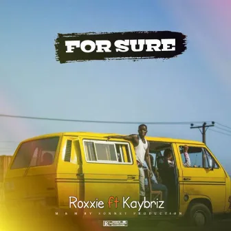 For Sure by Roxxie