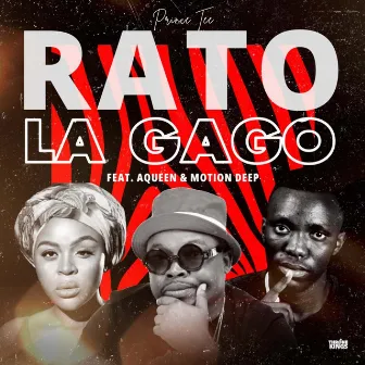 Rato La Gago by Prince Tee