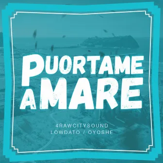 Puortame a Mare by 4 Raw City Sound