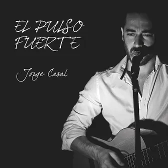 El Pulso Fuerte by Jorge Casal