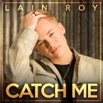 Catch Me by Lain Roy