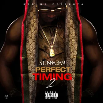 Perfect Timing 2 by Stunna Bam