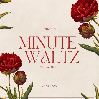 Chopin: Minute Waltz (Op. 64 No. 1) by CAIGE