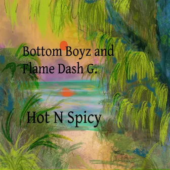 Hot N Spicy by Flame Dash G