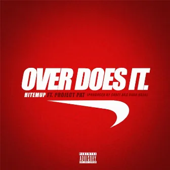 Over Does It by Project Pat