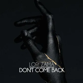 Don't Come Back by Lori Zama