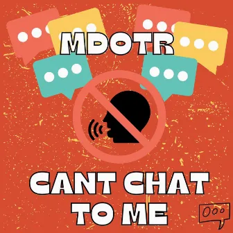 can't chat to me by M Dot R