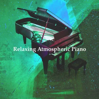 Relaxing Atmospheric Piano by Relaxing Piano Group