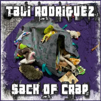 Sack of Crap by Tali Rodriguez