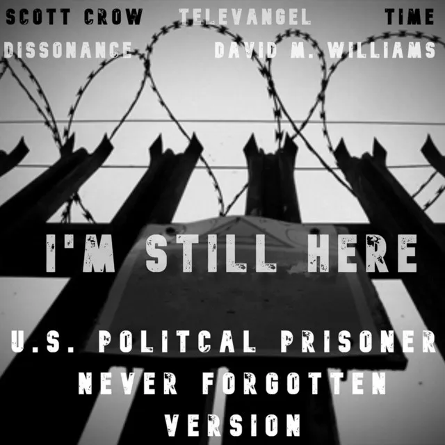 I'm Still Here - U.S Political Prisoner Never Forgotten version