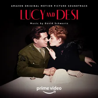 Lucy and Desi (Amazon Original Motion Picture Soundtrack) by David Schwartz