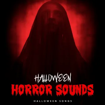 Halloween Horror Sounds by Halloween Songs