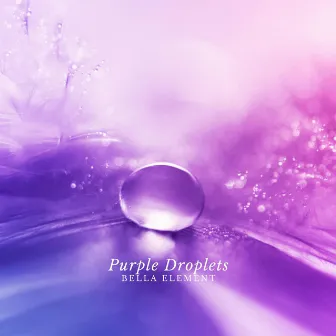 Purple Droplets by Bella Element