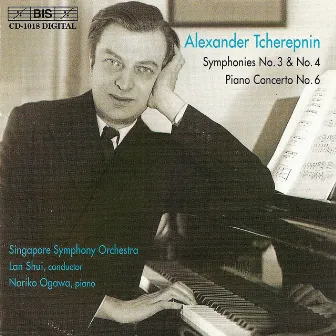 Tcherepnin: Symphonies Nos. 3 and 4 / Piano Concerto No. 6 by Alexander Tcherepnin