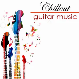 Chillout Easy Listening Guitar Music – Musica Sensual by Easy Listening Guitar All Stars