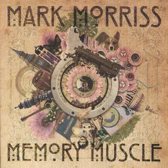 Memory Muscle by Mark Morriss