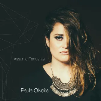 Assunto Pendente by Paula Oliveira