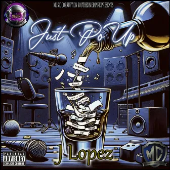 Just Po Up by J-Lopez