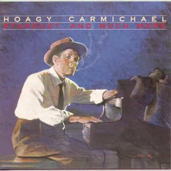 Stardust & Much More by Hoagy Carmichael