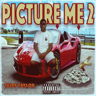 PICTURE ME 2 by Tejay Taylor